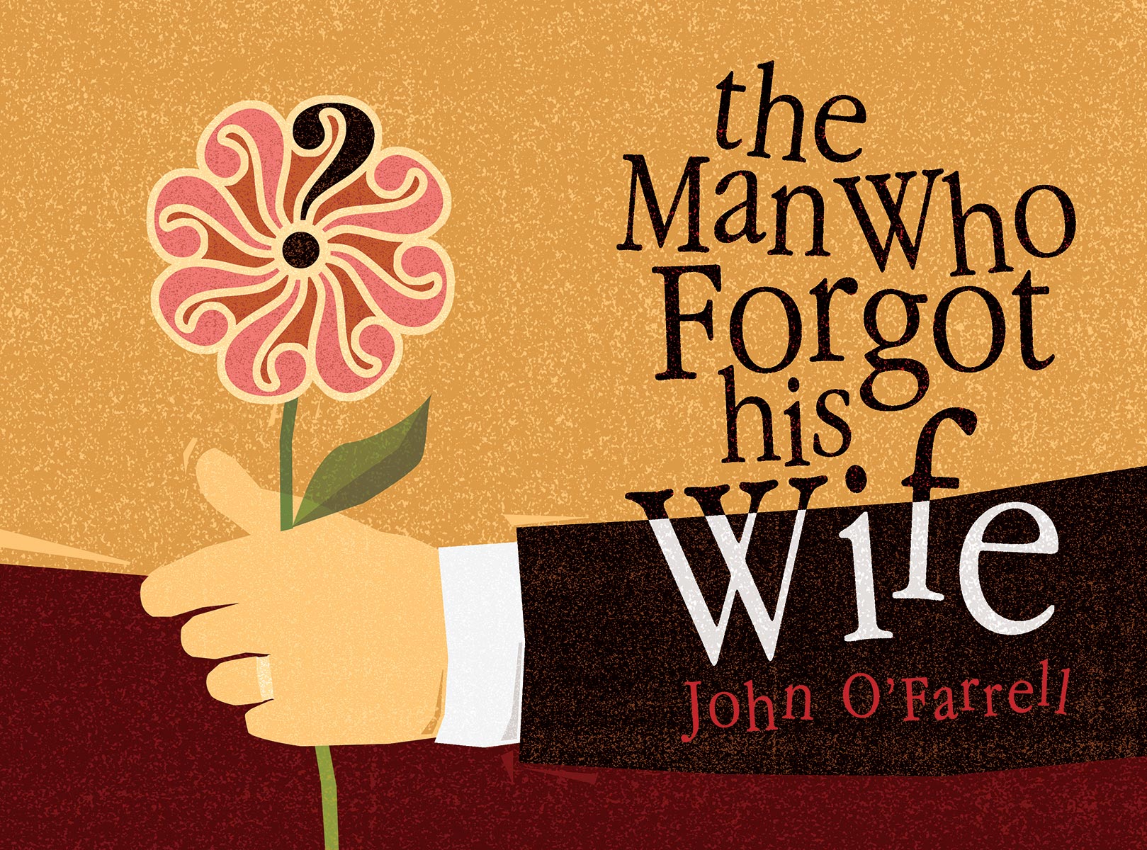 Kessell Design John O'Farrell The Man Who Forgot His Wife